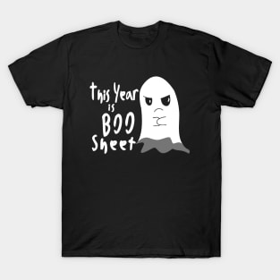 This year Is BOO Sheet, Fed Up Ghost Face, Cute Silly Halloween Costume T-Shirt